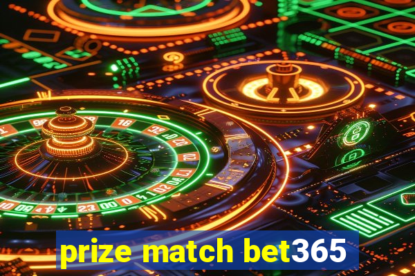 prize match bet365